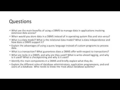 Questions What are the main benefits of using a DBMS
