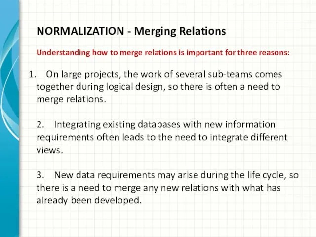 NORMALIZATION - Merging Relations Understanding how to merge relations is important for three