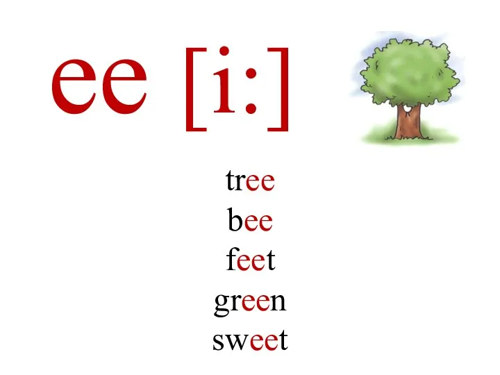 ee [i:] tree bee feet green sweet