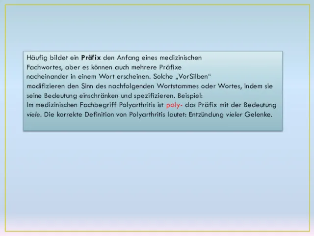 Häufig bildet ein Präfix den Anfang eines medizinischen Fachwortes, aber