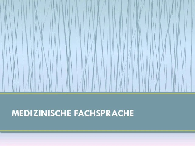 MEDIZINISCHE FACHSPRACHE