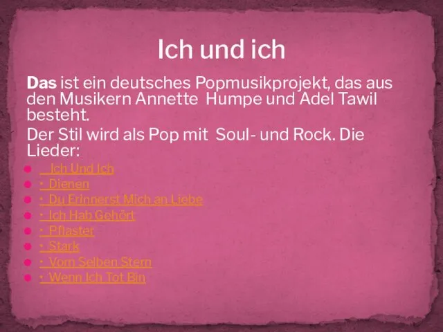 Das ist ein deutsches Popmusikprojekt, das aus den Musikern Annette Humpe und Adel