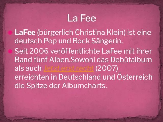 LaFee (bürgerlich Christina Klein) ist eine deutsch Pop und Rock Sängerin. Seit 2006