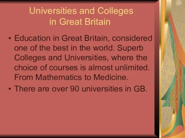 Universities and Colleges in Great Britain Education in Great Britain, considered one of
