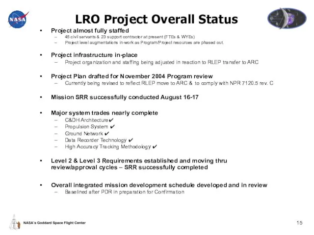 LRO Project Overall Status Project almost fully staffed 45 civil