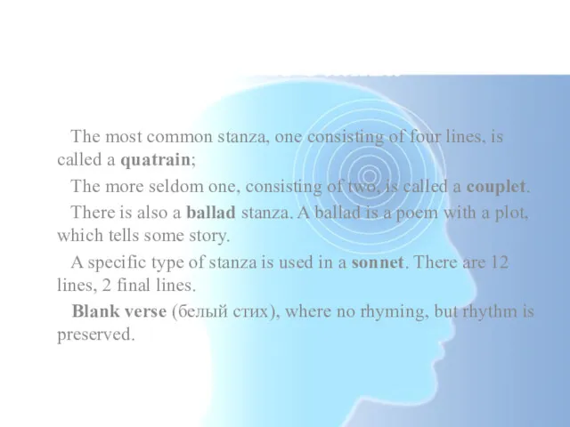 Types of Stanza The most common stanza, one consisting of