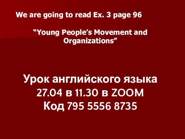 We are going to read Ex. 3 page 96 “Young