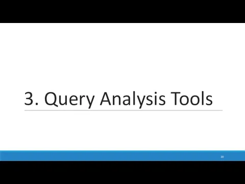 3. Query Analysis Tools