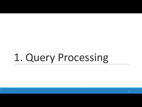 1. Query Processing