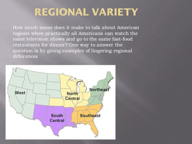 REGIONAL VARIETY How much sense does it make to talk