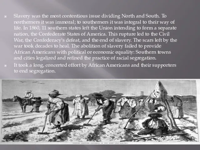 Slavery was the most contentious issue dividing North and South.