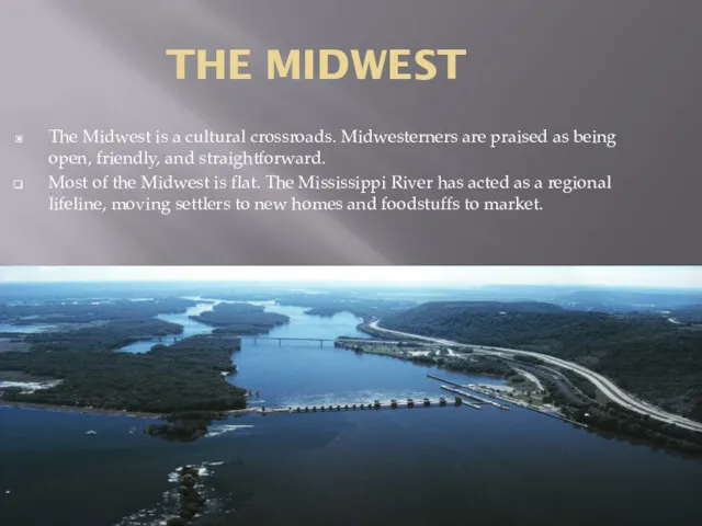 THE MIDWEST The Midwest is a cultural crossroads. Midwesterners are