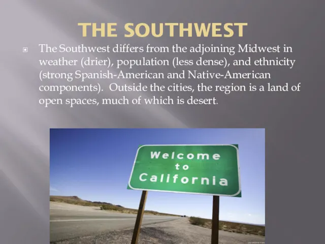 THE SOUTHWEST The Southwest differs from the adjoining Midwest in