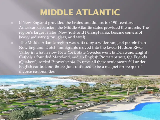 MIDDLE ATLANTIC If New England provided the brains and dollars