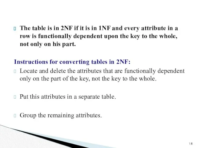 The table is in 2NF if it is in 1NF and every attribute