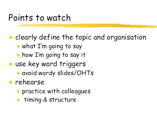 Points to watch clearly define the topic and organisation what