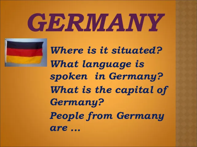 GERMANY Where is it situated? What language is spoken in