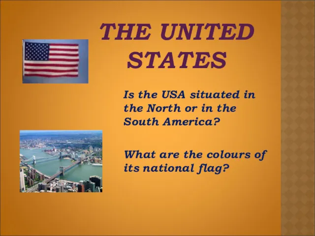 THE UNITED STATES Is the USA situated in the North
