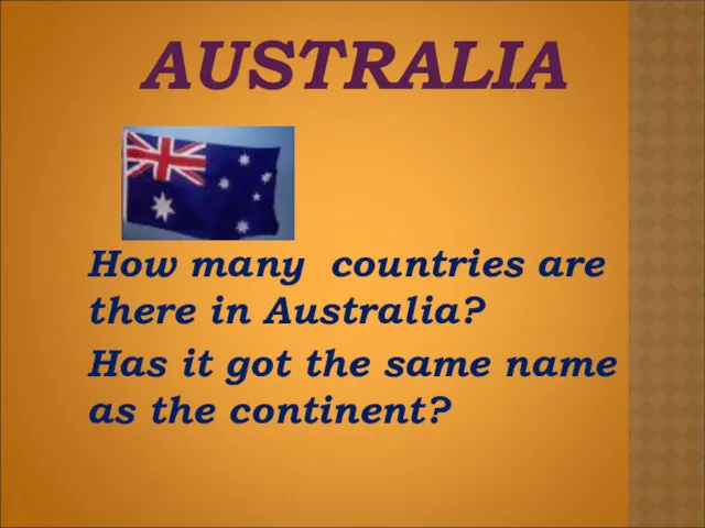 AUSTRALIA How many countries are there in Australia? Has it