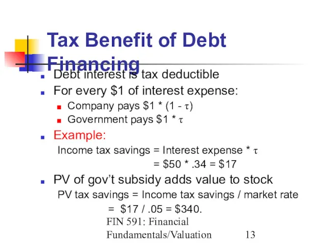 FIN 591: Financial Fundamentals/Valuation Tax Benefit of Debt Financing Debt