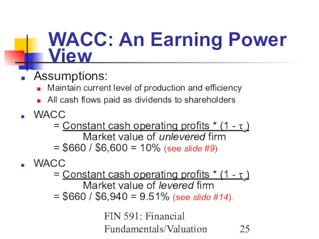 FIN 591: Financial Fundamentals/Valuation WACC: An Earning Power View Assumptions: