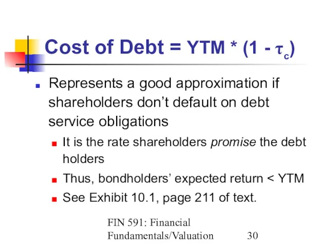 FIN 591: Financial Fundamentals/Valuation Cost of Debt = YTM *