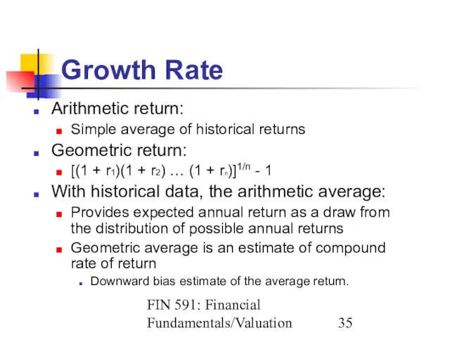 FIN 591: Financial Fundamentals/Valuation Growth Rate Arithmetic return: Simple average