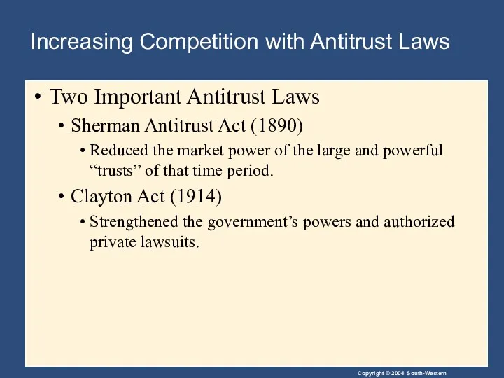 Increasing Competition with Antitrust Laws Two Important Antitrust Laws Sherman Antitrust Act (1890)