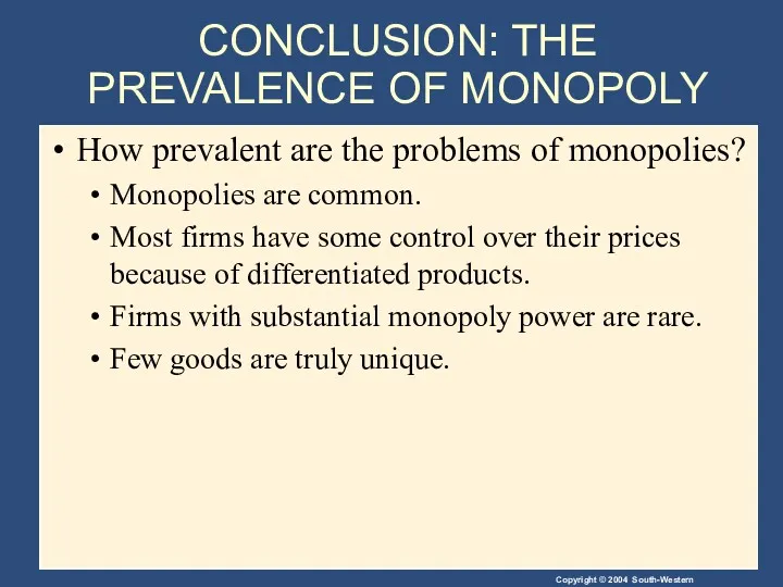 CONCLUSION: THE PREVALENCE OF MONOPOLY How prevalent are the problems of monopolies? Monopolies