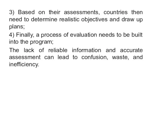 3) Based on their assessments, countries then need to determine