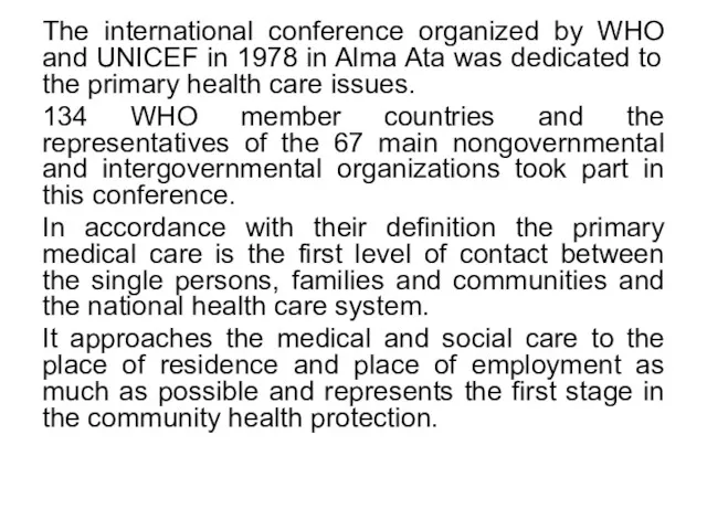 The international conference organized by WHO and UNICEF in 1978