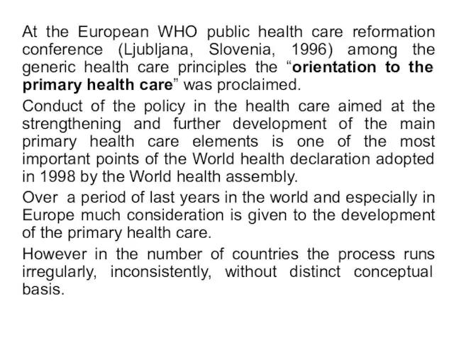 At the European WHO public health care reformation conference (Ljubljana,