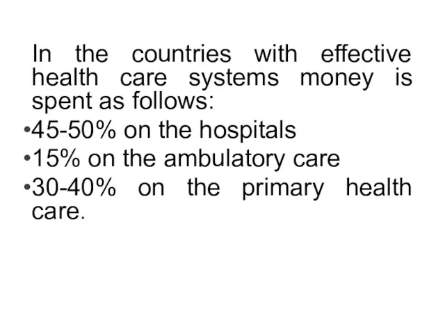 In the countries with effective health care systems money is