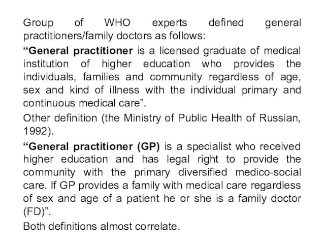 Group of WHO experts defined general practitioners/family doctors as follows: