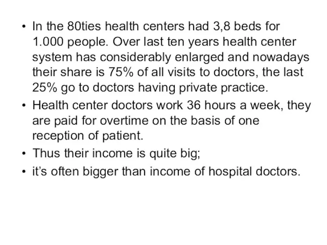 In the 80ties health centers had 3,8 beds for 1.000