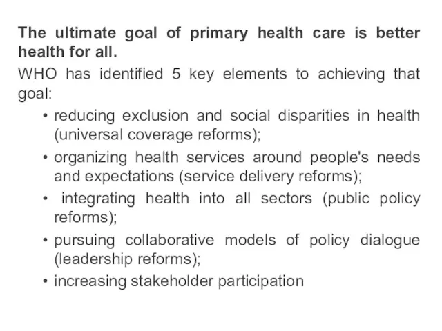 The ultimate goal of primary health care is better health