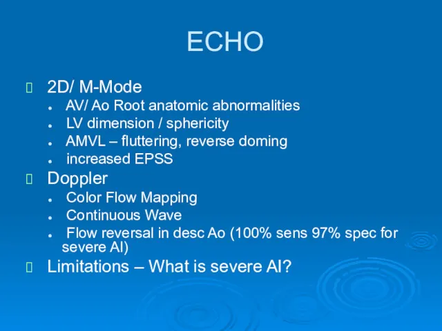 ECHO 2D/ M-Mode AV/ Ao Root anatomic abnormalities LV dimension / sphericity AMVL