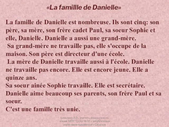 «La famillle de Danielle» La famille de Danielle est nombreuse. Ils sont cinq: