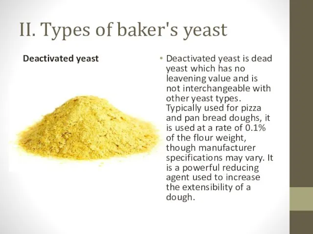 II. Types of baker's yeast Deactivated yeast Deactivated yeast is