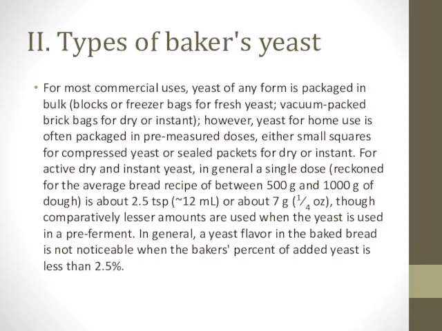 II. Types of baker's yeast For most commercial uses, yeast