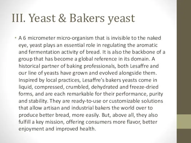 III. Yeast & Bakers yeast A 6 micrometer micro-organism that