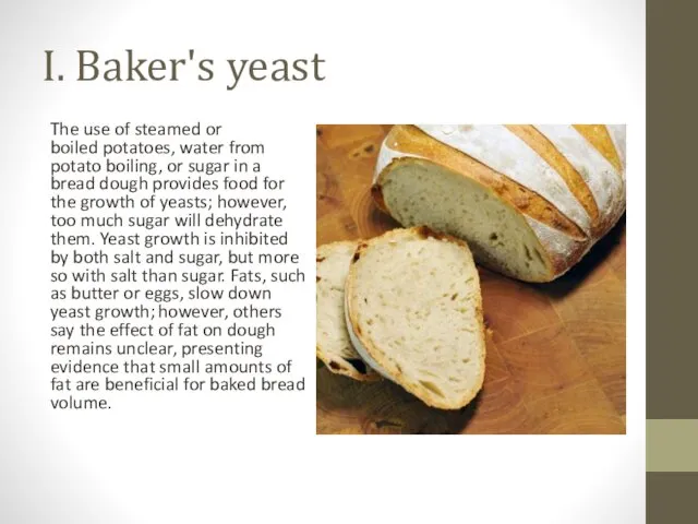 I. Baker's yeast The use of steamed or boiled potatoes,