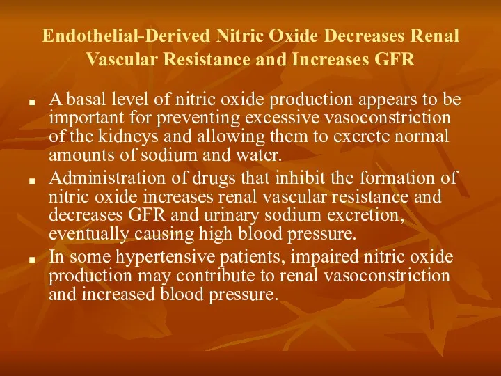 Endothelial-Derived Nitric Oxide Decreases Renal Vascular Resistance and Increases GFR A basal level