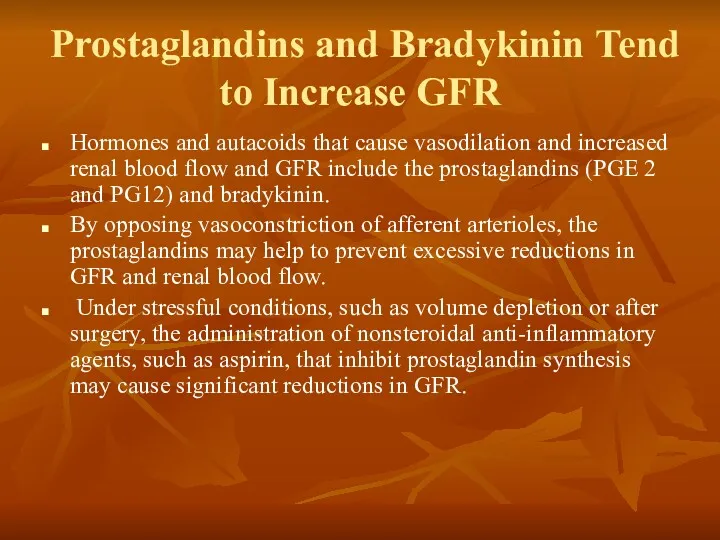 Prostaglandins and Bradykinin Tend to Increase GFR Hormones and autacoids that cause vasodilation
