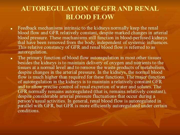 AUTOREGULATION OF GFR AND RENAL BLOOD FLOW Feedback mechanisms intrinsic to the kidneys