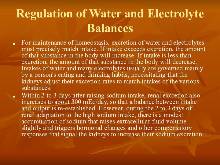 Regulation of Water and Electrolyte Balances For maintenance of homeostasis, excretion of water