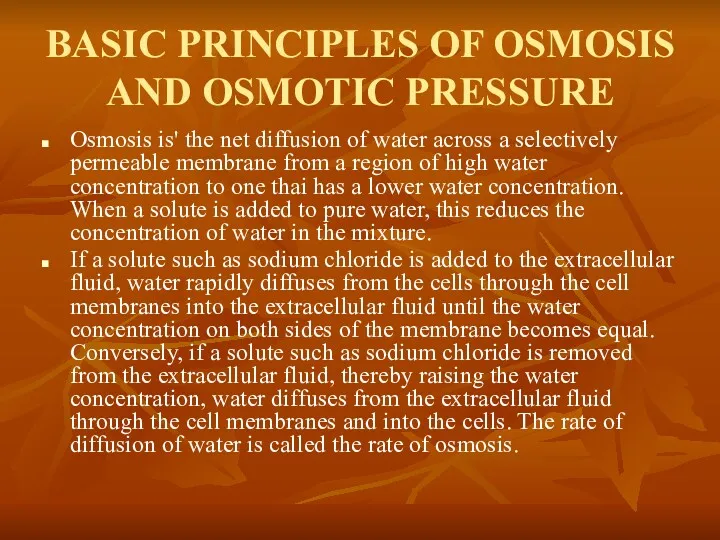 BASIC PRINCIPLES OF OSMOSIS AND OSMOTIC PRESSURE Osmosis is' the net diffusion of
