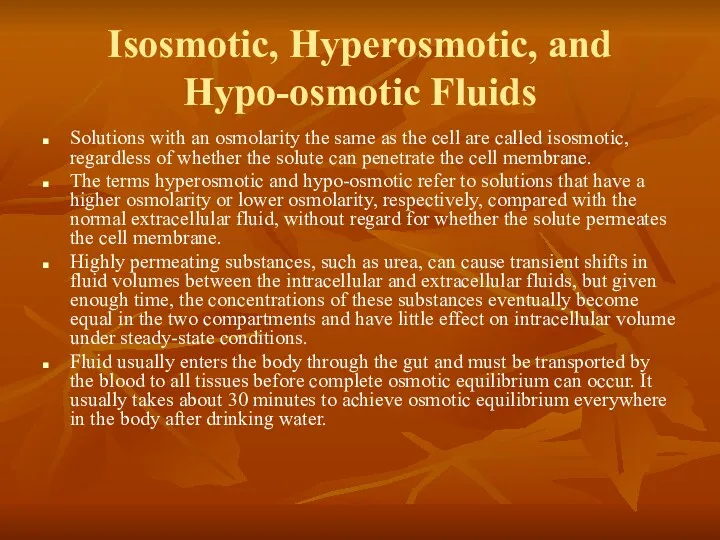 Isosmotic, Hyperosmotic, and Hypo-osmotic Fluids Solutions with an osmolarity the same as the