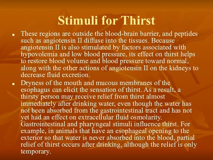 Stimuli for Thirst These regions are outside the blood-brain barrier, and peptides such