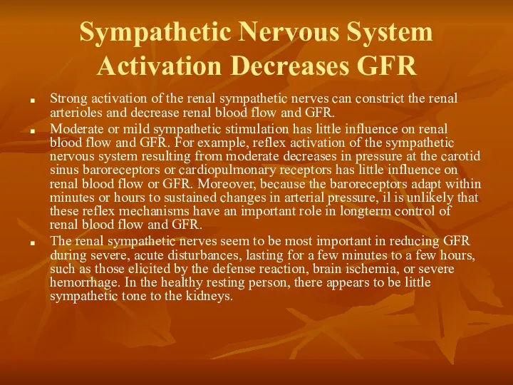 Sympathetic Nervous System Activation Decreases GFR Strong activation of the renal sympathetic nerves
